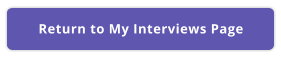 Return to My Interviews Page